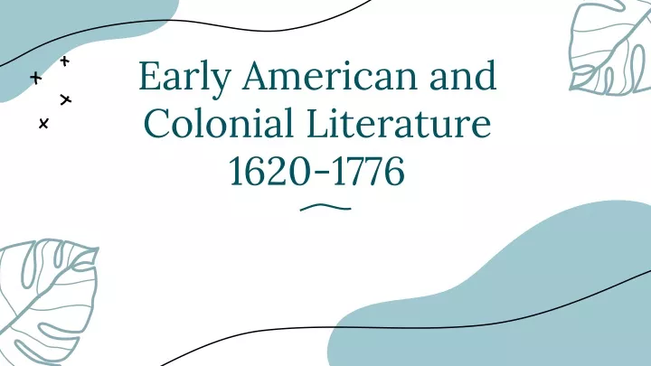 early american and colonial literature 1620 1776