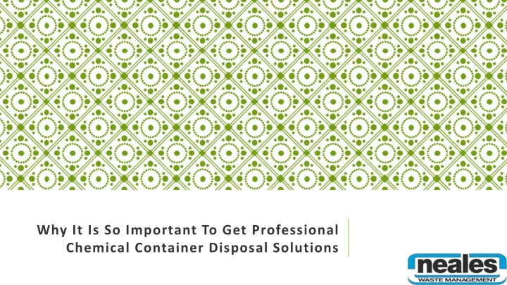 why it is so important to get professional chemical container disposal solutions