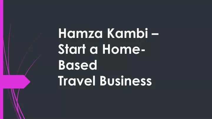 hamza kambi start a home based travel business