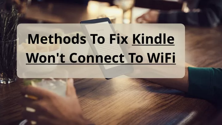 metho ds to fix kindle won t connect to wifi