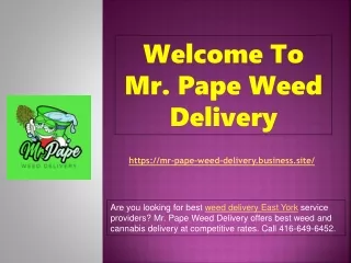 Welcome To Mr. Pape Weed Delivery