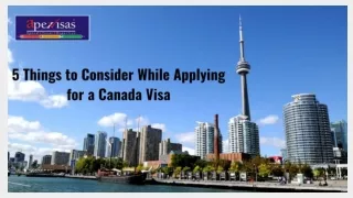 5 Things to Consider While Applying for a Canada Visa