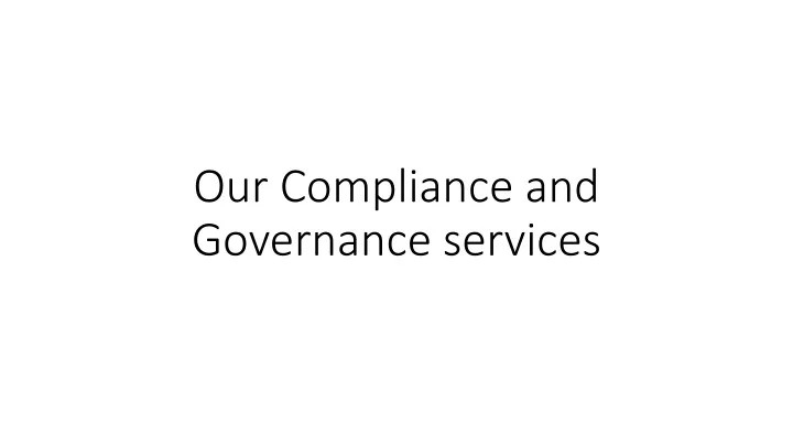 our compliance and governance services