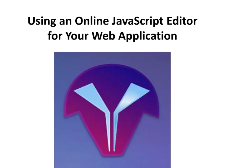 using an online javascript editor for your web application