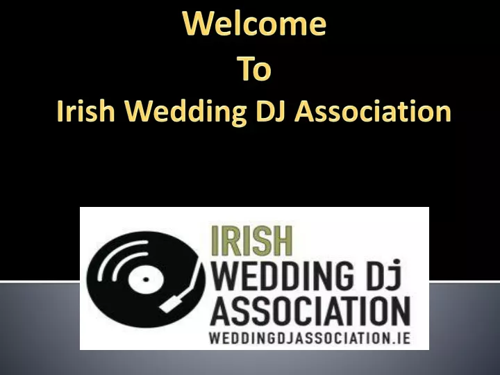 welcome to irish wedding dj association