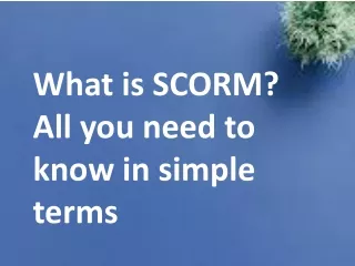 what is scorm all you need to know in simple terms