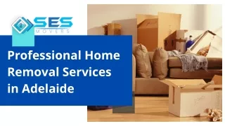 Professional Home Removal Services in Adelaide | Best Removalists Services