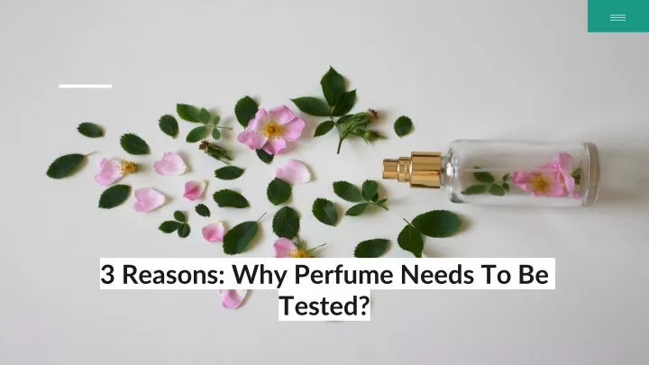 3 reasons why perfume needs to be tested