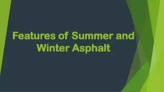 Features of Summer and Winter Asphalt