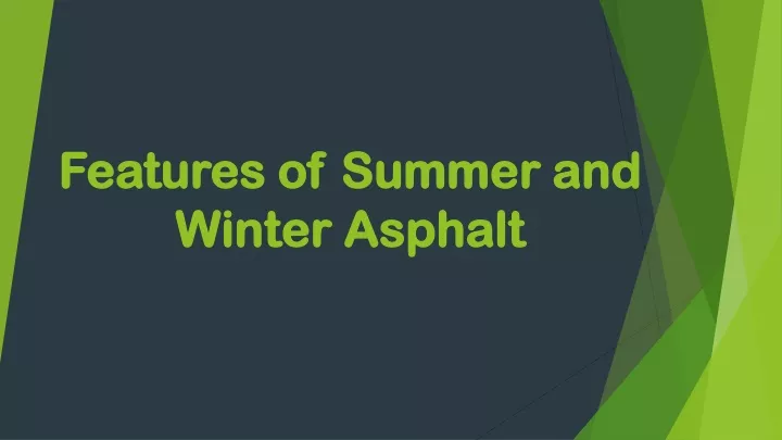 features of summer and winter asphalt