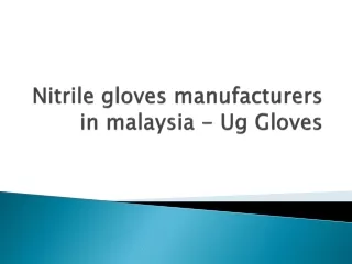Nitrile gloves manufacturers in malaysia - Ug Gloves