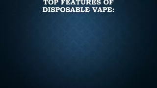 top features of disposable vape