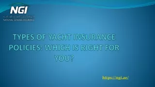 TYPES OF YACHT INSURANCE POLICIES WHICH IS RIGHT FOR YOU