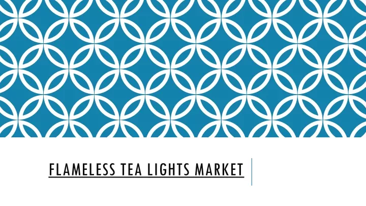 flameless tea lights market