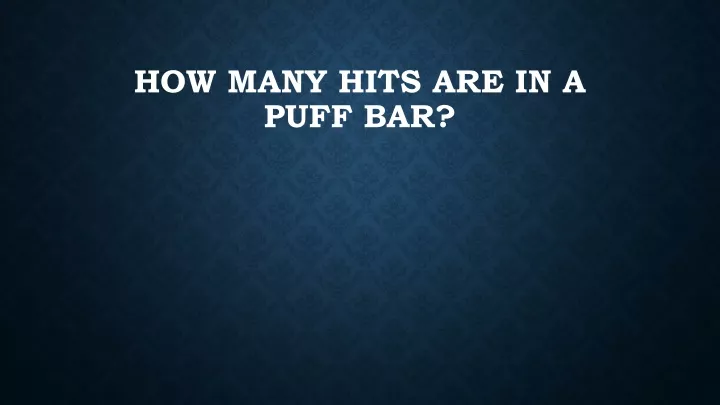 how many hits are in a puff bar