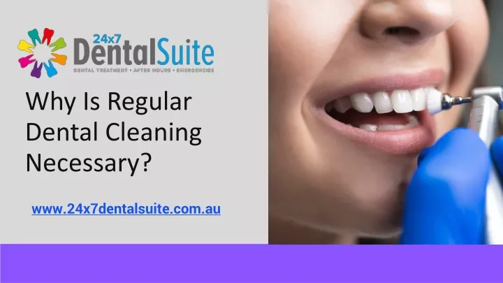 why is regular dental cleaning necessary