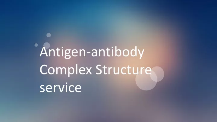 antigen antibody complex structure service