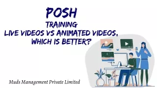 Posh Training Live Videos Vs Animated Videos which Is Better - Muds Management