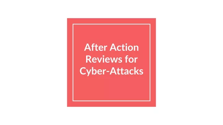 after action reviews for cyber attacks