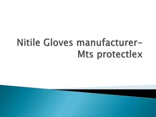 Nitile Gloves manufacturer-Mts protectlex