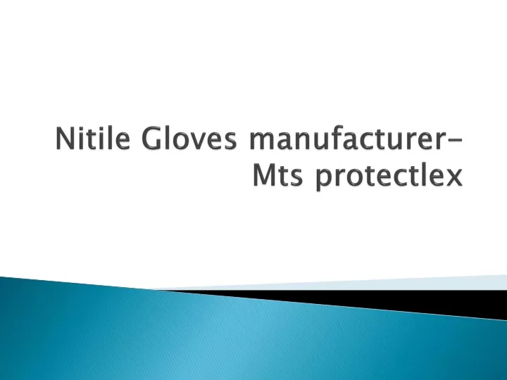 nitile gloves manufacturer mts protectlex