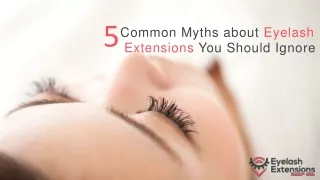 5 Common Myths about Eyelash Extensions You Should Ignore