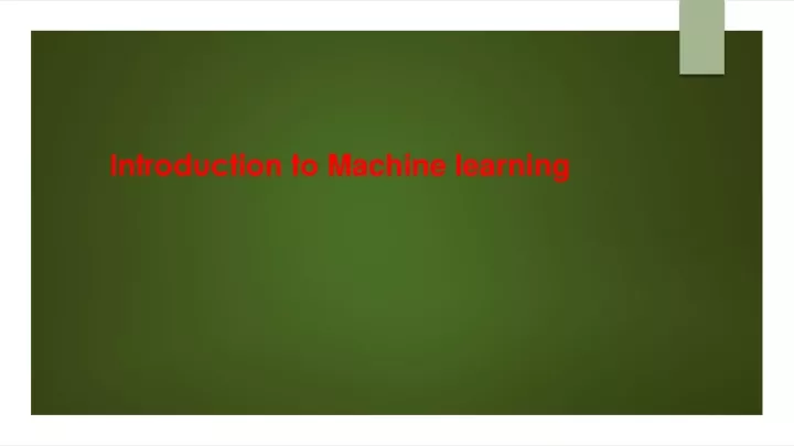 introduction to machine learning