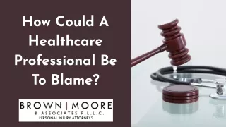 How Could A Healthcare Professional Be To Blame?