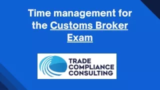 Time management for the Customs Broker Exam | Trade Compliance Consulting