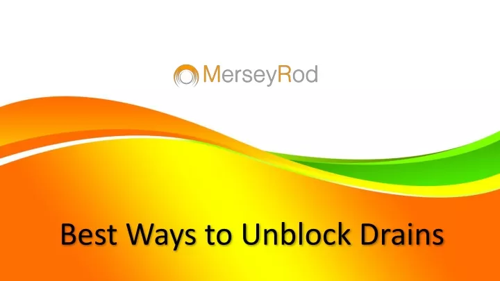 best ways to unblock drains