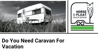 Do you Need Caravan Servicing For Vacation