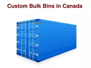 Custom Bulk Bins in Canada