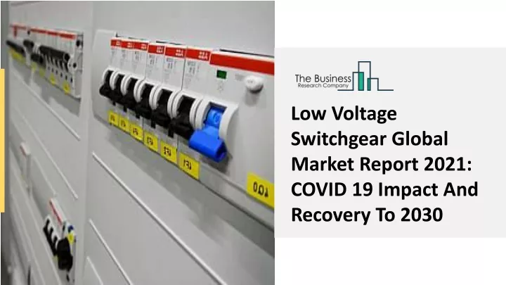 low voltage switchgear global market report 2021
