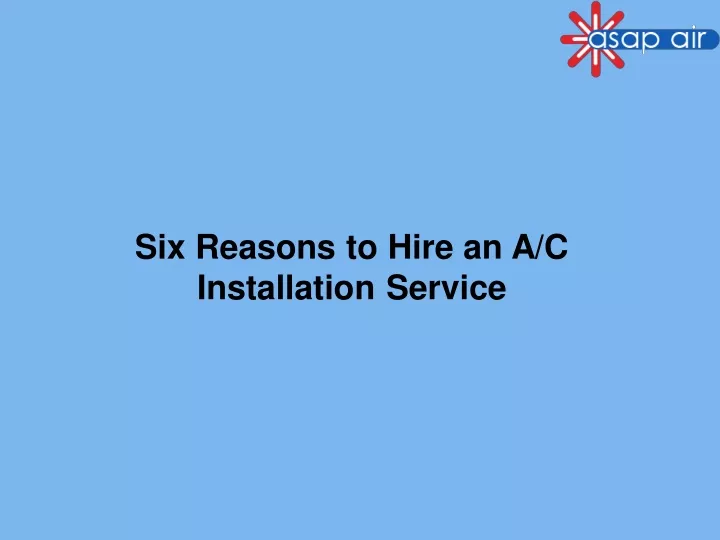 six reasons to hire an a c installation service