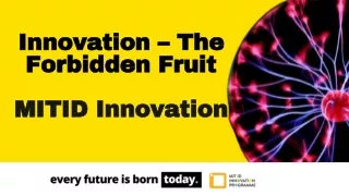 innovation the forbidden fruit mitid innovation