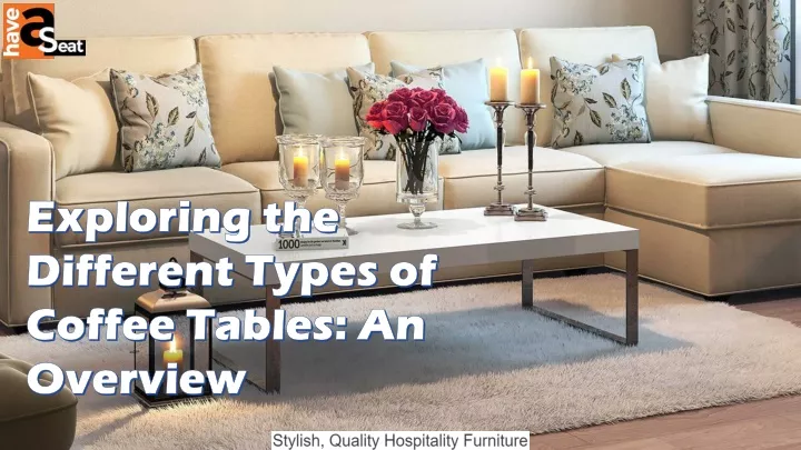 exploring the different types of coffee tables