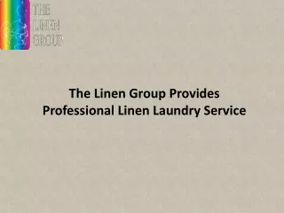 The Linen Group Provides Professional Linen Laundry Service