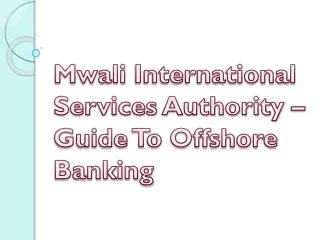 Mwali International Services Authority – Guide To Offshore Banking