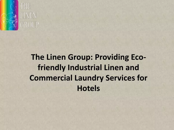 the linen group providing eco friendly industrial