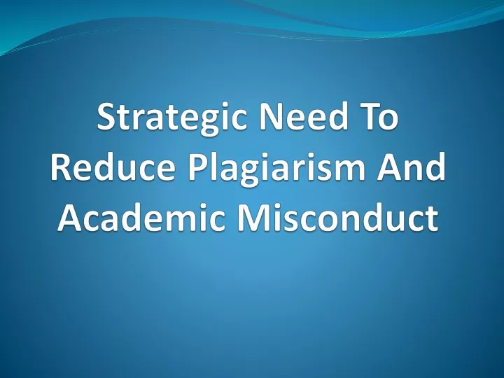 strategic need to reduce plagiarism and academic misconduct