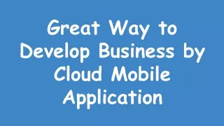 great way to develop business by cloud mobile