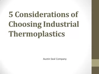5 Considerations of Choosing Industrial Thermoplastics