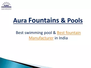 Aura Fountains & Pools: Best Fountain Manufacturer in India