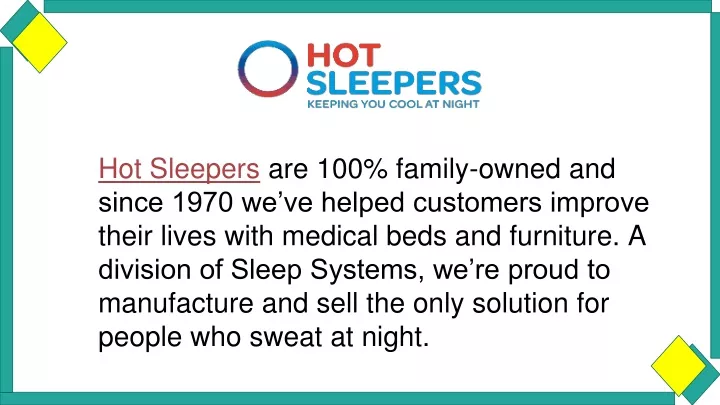 hot sleepers are 100 family owned and since 1970