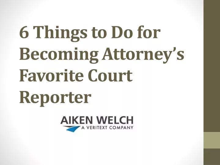 6 things to do for becoming attorney s favorite court reporter