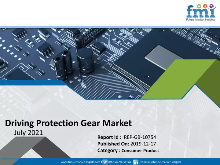 driving protection gear market july 2021