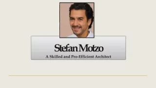 Stefan Motzo - A Well-Known Name in the Field of Architecture