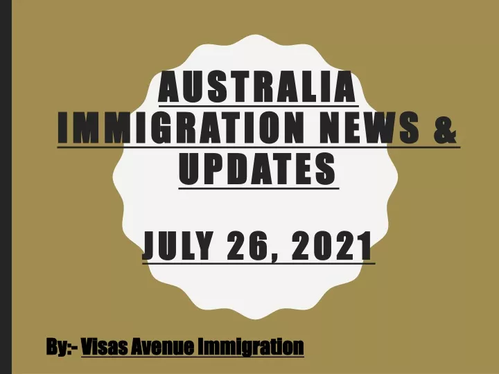australia immigration news updates july 26 2021