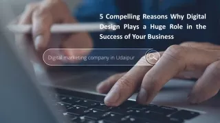 5 Compelling Reasons Why Digital Design Plays a Huge Role in the Success of Your Business