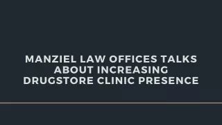 Manziel Law Offices Talks About Increasing Drugstore Clinic Presence